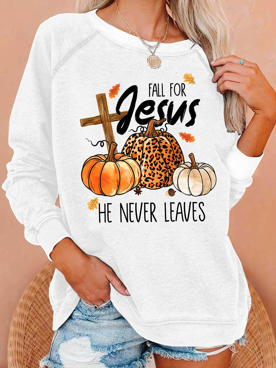 Fall For Jesus He Never Leaves Thanksgiving Casual Sweatshirt